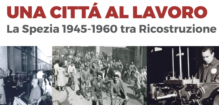 Una città al lavoro. A La Spezia una mostra per raccontare un pezzo di storia dimenticata