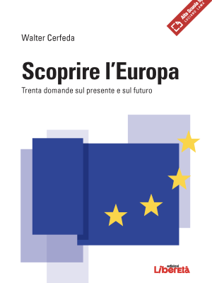 Scoprire l'Europa. Trenta domande sul presente e sul futuro