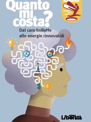 Quanto mi costa? Dal caro bollette alle energie rinnovabili